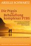 Arielle Schwartz: Die Praxis der Behandlung komplexer PTBS, Buch