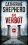 Catherine Shepherd: Das Verbot: Thriller, Buch