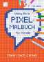 Vicky Bo: PIXEL-Malbuch für Kinder. Malen nach Zahlen. 7-12 Jahre, Buch