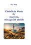 Olaf Huth: Christliche Worte für morgens, mittags und abends, Buch