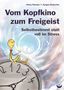 Petra Pliester: Vom Kopfkino zum Freigeist, Buch
