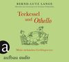 Bernd-Lutz Lange: Teekessel und Othello, CD