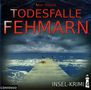 Marc Freund: Insel-Krimi 04 - Todesfalle Fehmarn, CD