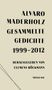 ALVARO MADERHOLZ GESAMMELTE GEDICHTE 1999-2012, herausgegeben von Clemens Böckmann, Trottoir Noir. Dezentes Design., Buch
