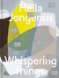 Hella Jongerius: Whispering Things. Abstrakte Farbflächen und Formen in Braun, Gelb, Grün und Grau.