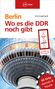 Dirk Engelhardt: Berlin - Wo es die DDR noch gibt, Buch