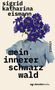 Sigrid Katharina Eismann: Mein innerer Schwarzwald, Buch