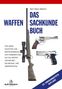 „WAFFEN DAS SACHKUNDE BUCH“ von Karl Heinz Martini. Gewehre und Pistolen sind abgebildet., Buch