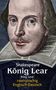 William Shakespeare: König Lear. Shakespeare. Zweisprachig: Englisch-Deutsch / King Lear, Buch