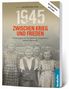 Frank Wilhelm: 1945. Zwischen Krieg und Frieden - Sechster Teil, Buch