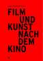 Lars Henrik Gass: Film und Kunst nach dem Kino, Buch