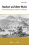 "Nachen auf dem Rhein. Betrachtungen eines einfachen Schiffstyps" von Markus Todoric. Historische Landschaft mit Burg am Fluss., Buch