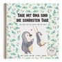 "Tage mit Oma sind die schönsten Tage. Zwei Pinguine, einer schaukelt, umgeben von Blumenillustrationen.", Buch