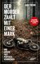 "Der Mörder zahlt mit einer Mark" von Gabi Thieme. Waldweg, liegendes Motorrad, rote Plakette: "Kriminalfälle, die Schlagzeilen machten"., Buch