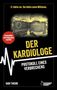 "Er liebte sie. Sie liebte seine Millionen." Auf einem Polizeisiegel steht "Polizei Sachsen". Gelber Titel: "Der Kardiologe"., Buch
