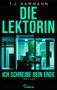 T. J. Hammann: Die Lektorin - Ich schreibe dein Ende!, Buch, Buch