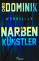 Titel: "Narbenkünstler". Autor: "Chris Dominik". Genre: "Thriller". Farben: Gelb, Blau, Grau. Logo: "beTHRILLED". Hintergrund: Blau-schwarz., Buch