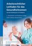 Volker Großkopf: Arbeitsrechtlicher Leitfaden für das Gesundheitswesen, Buch