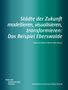 Masterstudiengang Urbane Zukunft: Städte der Zukunft modellieren, visualisieren, transformieren, Buch