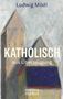 Ludwig Mödl: Katholisch, Buch