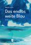 Martin Fuchs: Das endlos weite Blau, Buch, Buch