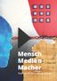 Hochschulverlag Mittweida: Mensch : Medien : Macher, Buch