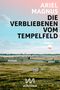 Ariel Magnus: Die Verbliebenen vom Tempelfeld, Buch, Buch