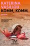 Text: "KATERINA VASILIOU KOMM, KOMM MEMOIR AUS DEM ENGLISCHEN VON CHRISTINE KOSCHMIEDER mikrotext". Kind mit Schwimmflügeln im Wasser., Buch
