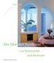 Heinz Grill: Die Idee der Synthese von Spiritualität und Baukunst, Buch