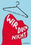 Nora Burgard-Arp: Wir doch nicht, Buch