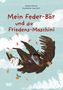 "Mein Feder-Bär und die Friedens-Maschini" von Andrea Karimé, Illustration von Irem Kurt. Kind reitet auf fliegendem Bären.
