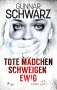 Gunnar Schwarz: Tote Mädchen schweigen ewig (Thriller), Buch