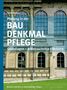 „Planung in der Baudenkmalpflege: Grundlagen, Arbeitsschritte, Akteure“. Historisches Gebäude mit Bögen.