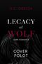 Text: "D.C. ODESZA, Legacy of Wolf: Dark Romance, Cover folgt." Dunkles Design mit floralen Mustern im Hintergrund.