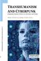 Text: "Transhumanism and Cyberpunk", "Imagining Human Futures in Literature and Media", Irem Atasoy & Habib Tekin. Gesicht und Platinen., Buch