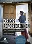 Rita Kohlmaier: Kriegsreporterinnen - Im Einsatz für Wahrheit und Frieden, Buch