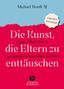 Michael Bordt Sj: Die Kunst, die Eltern zu enttäuschen, Buch