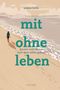 Texte: "andrea kuhla", "mit ohne leben", "trauern und trösten nach einer stillen geburt", "ruach.jetzt". Illustration: Person am Strand.