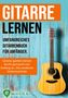 Jonah Schmidt: Gitarre lernen - umfangreiches Gitarrenbuch für Anfänger und Wiedereinsteiger, Buch