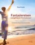 "Tanja Draxler, Fantasiereisen und geführte Meditationen, Für Selbstliebe, Entspannung und innere Stärke."  
Person mit erhobenen Armen am Strand im Sonnenuntergang., Buch