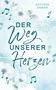 "DER WEG UNSERER HERZEN" und "KATHRIN SAMAR". Pastellfarben, Blumen und Musiknoten als Gestaltungselemente., Buch