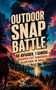 „OUTDOOR SNAP BATTLE: 50 Aufgaben, 1 Kamera. Rausgehen statt rumhängen. Allein oder im Duell.“ Illustration: Person mit Smartphone in einer bunten Landschaft., Buch