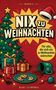 "BAND 1", "NIX ZU WEIHNACHTEN", "Für alle, die sich nix zu Weihnachten wünschen". Weihnachtsbaum, Geschenke, Kekse., Buch