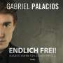 Gabriel Palacios: Endlich frei!, CD