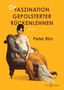 "Die Faszination gepolsterter Rückenlehnen. Roman. Peter Biro." Frau in weißem Kleid sitzt auf einem antiken Sessel., Buch