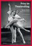 „Prinz im Theateralltag“ in weißer Schrift, darunter „Werner Stiefel Tänzer und Choreograf“. Zwei Balletttänzer posieren.