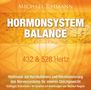 Michael Reimann. HORMONSYSTEM BALANCE. 432 & 528 Hertz. Heilmusik zur Herzkohärenz und Harmonisierung des Nervensystems.