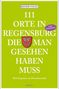 Reiner Vogel: 111 Orte in Regensburg die man gesehen haben muss, Buch