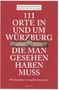 Bernhard Horsinka: 111 Orte in und um Würzburg die man gesehen haben muss, Buch