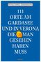 Petra Sophia Zimmermann: 111 Orte am Gardasee und in Verona, die man gesehen haben muss, Buch